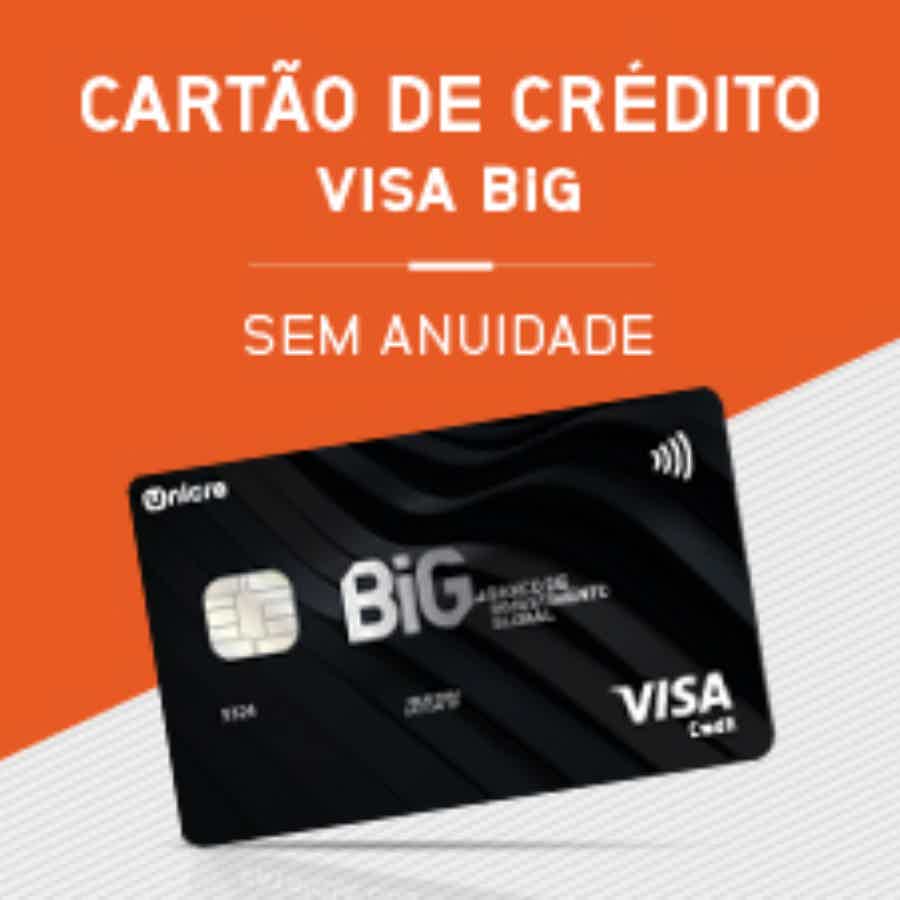 O cartão Visa BiG não tem anuidade.