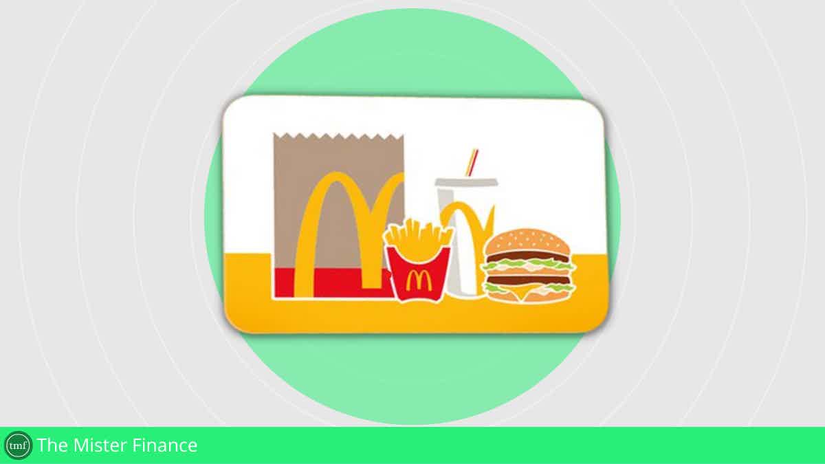 Get a gift card to buy your favorite meal at Mcdonald's! Source: The Mister Finance.