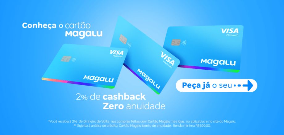 Antes de mais nada, confira tudo sobre o cartão de crédito Magalu aqui. Fonte: Magalu.