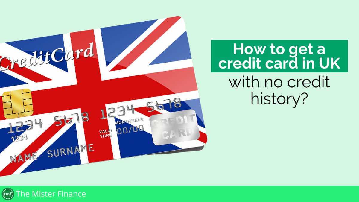 Can you get a credit card in the UK with no credit history? Source: The Mister Finance.