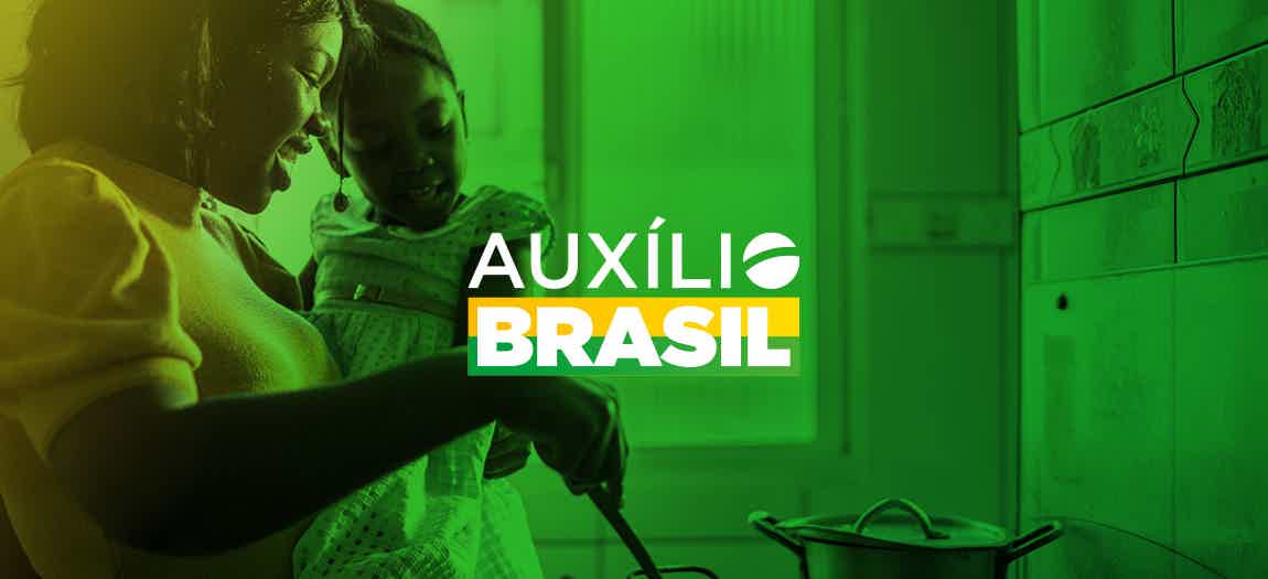 Conheça o benefício Auxílio Brasil. Fonte: Governo Federal.