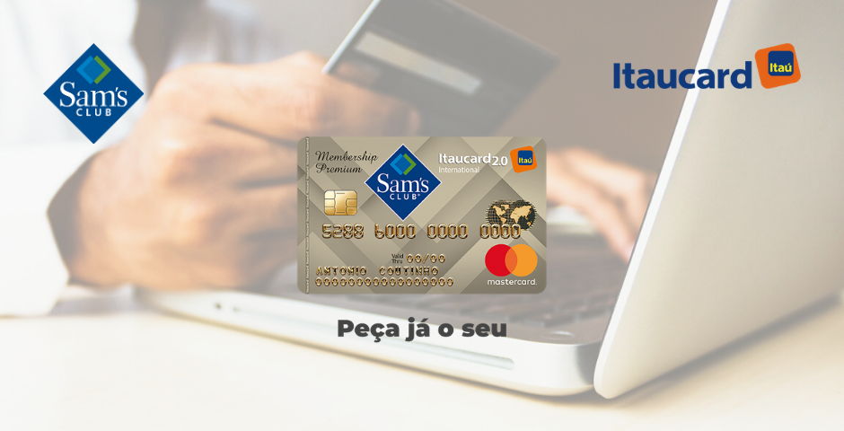 Conheça o Cartão de Crédito Sam’s Club Itaucard