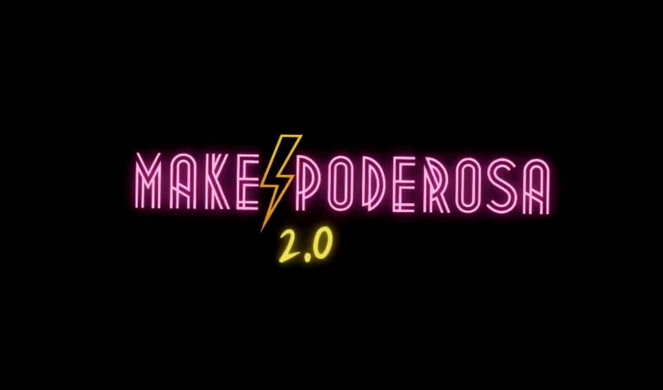 Então conheça o curso Make Poderosa. Fonte: Make Poderosa.