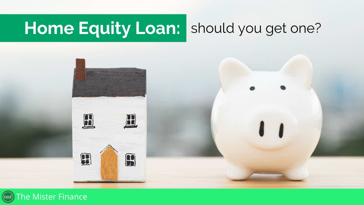 Learn the real risks of taking a Home Equity Loan. Source: The Mister Finance.