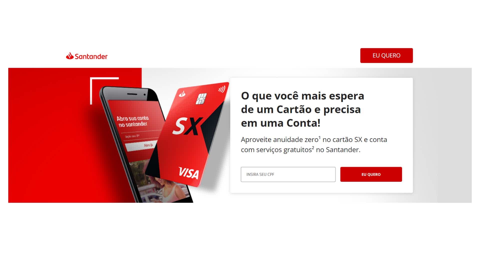 Solicite seu cartão Santander SX e aproveite anuidade ZERO gastando R$100/mês ou cadastrando seu CPF como chave PIX. Fonte: Santander.