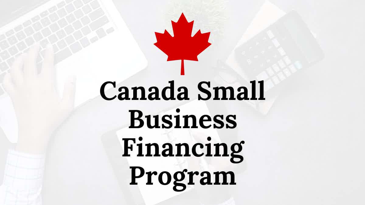 Canada Small Business Financing Program