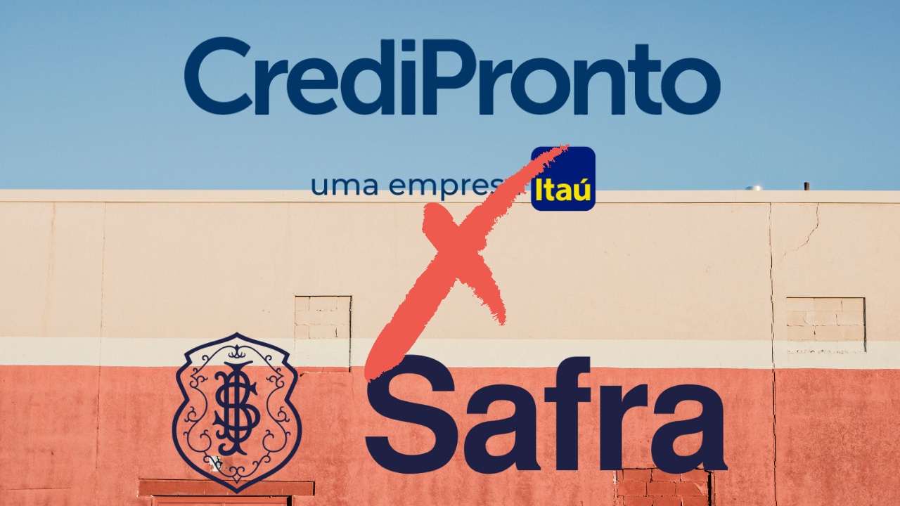 Então, entre o crédito da Credipronto e do Safra, qual você prefere?